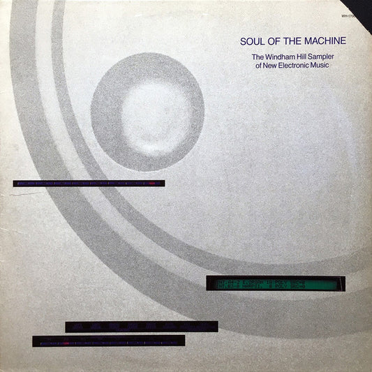 Various : Soul Of The Machine (The Windham Hill Sampler Of New Electronic Music) (LP, Comp, Smplr)