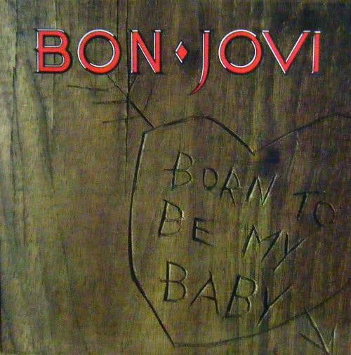 Bon Jovi : Born To Be My Baby (12")