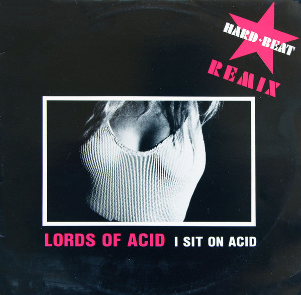 Lords Of Acid : I Sit On Acid (Hard Beat Remix) (12")