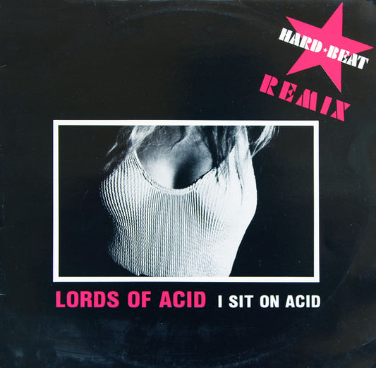 Lords Of Acid : I Sit On Acid (Hard Beat Remix) (12")