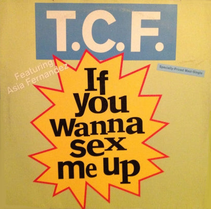 T.C.F. Crew Featuring Asia Hernandez : If You Wanna Sex Me Up (12", Maxi)