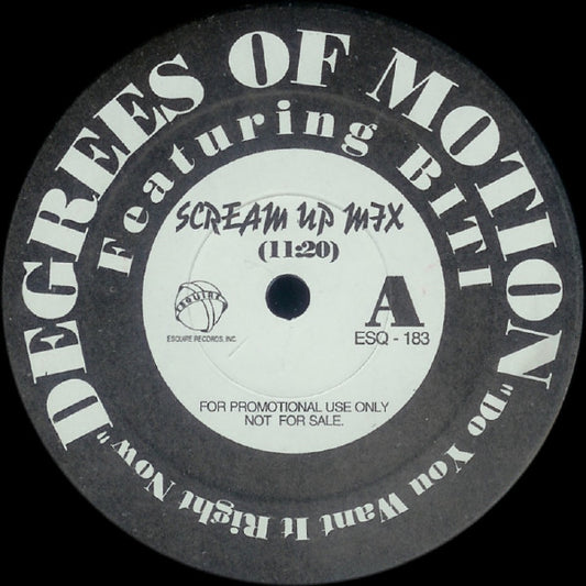 Degrees Of Motion Featuring Biti Strauchn : Do You Want It Right Now (The Scream Up Mix) (12", Promo)