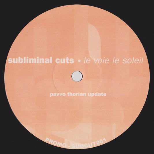 Subliminal Cuts : Le Voie Le Soleil (Pavvo Thorian Update)  (12", S/Sided, Promo, Unofficial, W/Lbl)