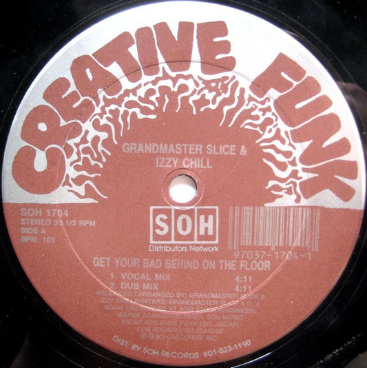 Grandmaster Slice & Izzy Chill : Get Your Bad Behind On The Floor (12", Single)