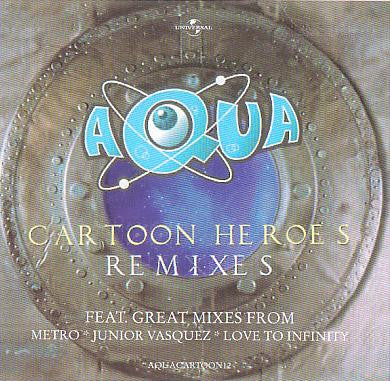 Aqua : Cartoon Heroes (Remixes) (12")
