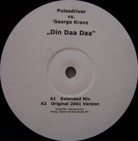Pulsedriver Vs. George Kranz : Din Daa Daa (12")