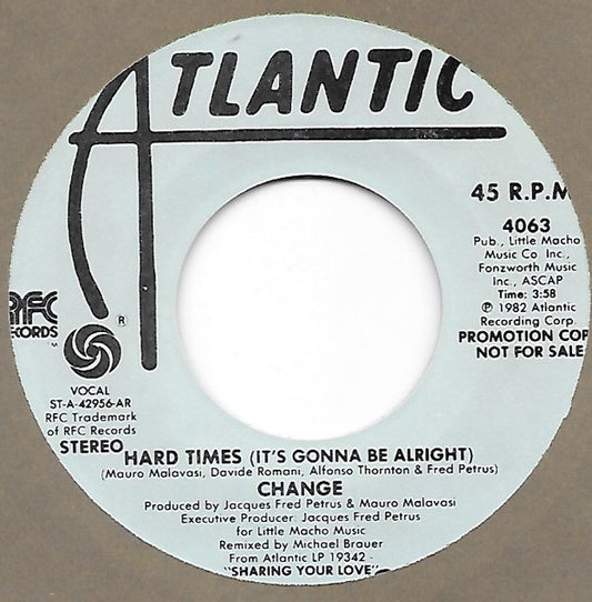 Change : Hard Times (It's Gonna Be Alright) (7", Single, Promo, AR)