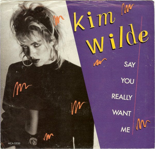 Kim Wilde : Say You Really Want Me (7", Single)