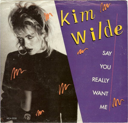 Kim Wilde : Say You Really Want Me (7", Single)