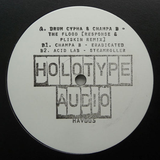 Drum Cypha / Champa B / Acid Lab* : The Flood (Response & Pliskin Remix) / Eradicated / Steamroller (12")