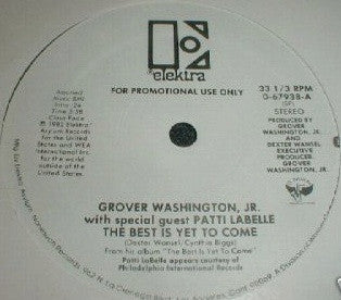 Grover Washington, Jr. With Special Guest Patti LaBelle : The Best Is Yet To Come (12", Promo)