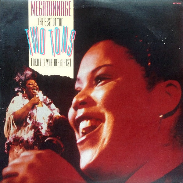 Two Tons* AKA The Weather Girls : Megatonnage (The Best Of Two Tons Aka The Weather Girls) (LP, Comp)