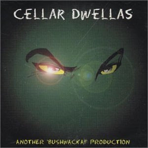 Bushwacka! : Cellar Dwellas (2xLP, Album)