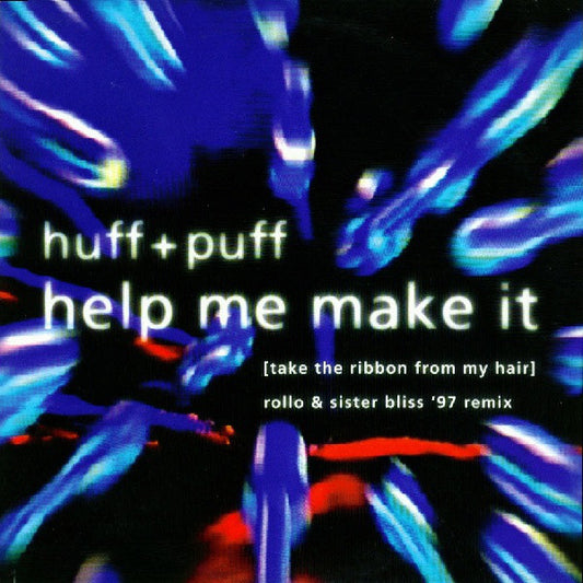 Huff + Puff* : Help Me Make It ('97 Remixes) (12")