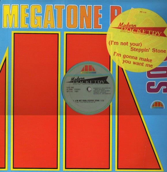 Modern Rocketry : (I'm Not Your) Steppin' Stone / I'm Gonna Make You Want Me (12")
