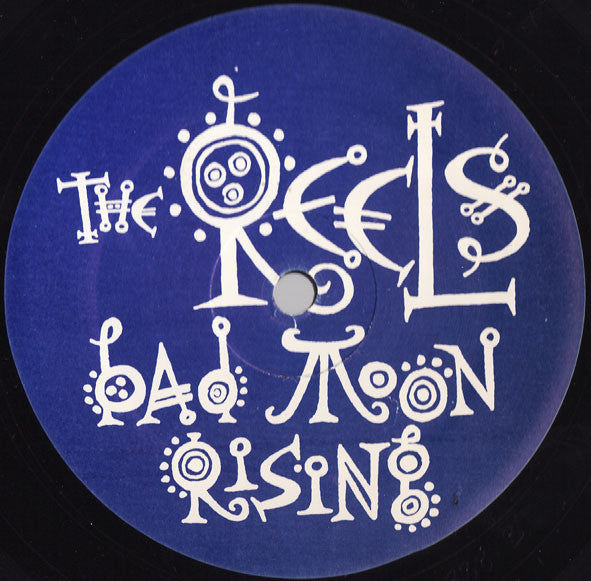The Reels : Bad Moon Rising (12")