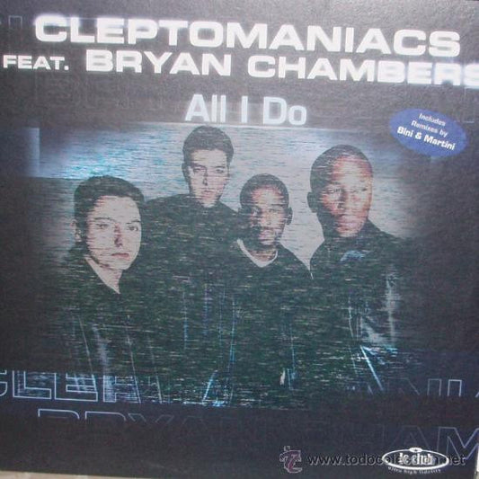 Cleptomaniacs Feat. Bryan Chambers : All I Do (12")