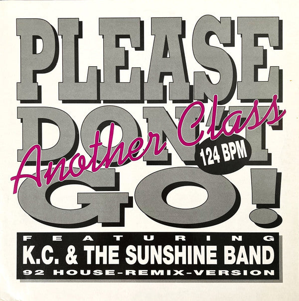 Another Class Featuring KC & The Sunshine Band : Please Don't Go (92 House-Remix-Version) (12")