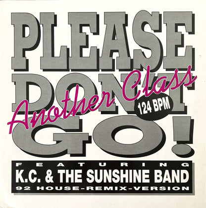 Another Class Featuring KC & The Sunshine Band : Please Don't Go (92 House-Remix-Version) (12")