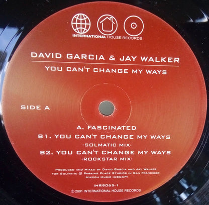 David Garcia & Jay Walker : You Can't Change My Ways (12")