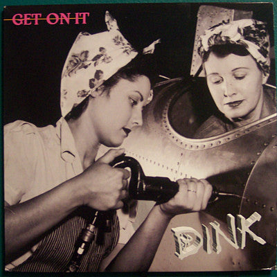 Dink : Get On It (12", Single, Pin)