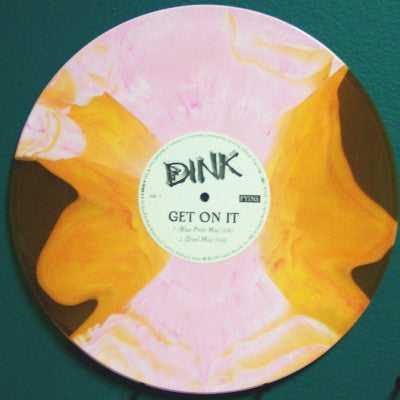 Dink : Get On It (12", Single, Pin)
