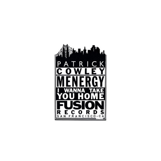 Patrick Cowley : Menergy / I Wanna Take You Home (12")