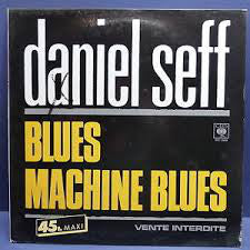 Daniel Seff : Blues Machine Blues (12")