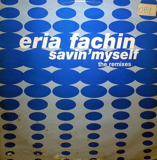 Eria Fachin : Savin' Myself - The Remixes (12")
