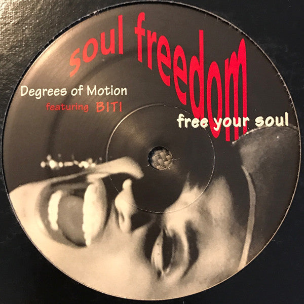 Degrees Of Motion Featuring Biti* : Soul Freedom (Free Your Soul) (12")