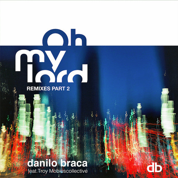 Danilo Braca : Oh My Lord - Remixes Part 2 (12")