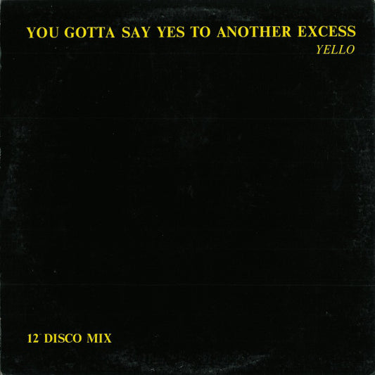 Yello : You Gotta Say Yes To Another Excess (12", Single)