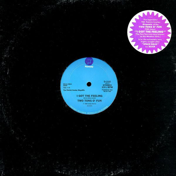 Two Tons O' Fun / Slick (2) : I Got The Feeling / Space Bass (12", Promo)