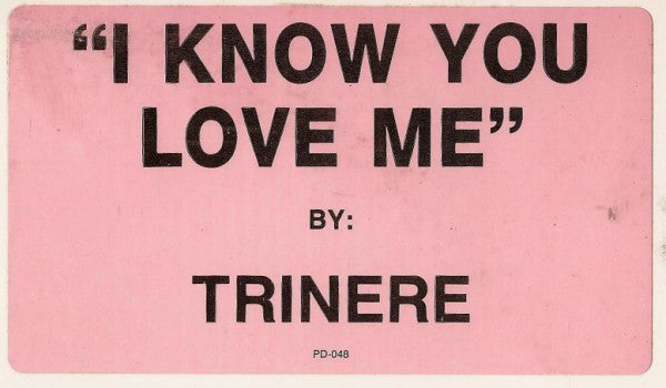 Trinere : I Know You Love Me (12", Promo, RE)