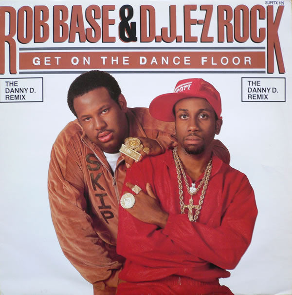Rob Base & D.J. E-Z Rock* : Get On The Dance Floor (The Danny D. Remix) (12")