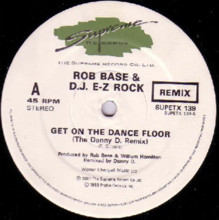 Rob Base & D.J. E-Z Rock* : Get On The Dance Floor (The Danny D. Remix) (12")