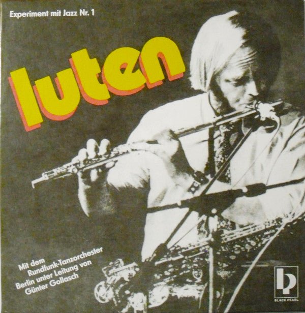 Luten* Mit Dem Rundfunk-Tanzorchester Berlin Unter Leitung Von Günter Gollasch : Luten (Experiment Mit Jazz Nr.1) (7", EP, S/Edition)