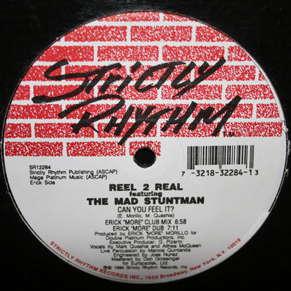 Reel 2 Real Featuring The Mad Stuntman : Can You Feel It? (12")