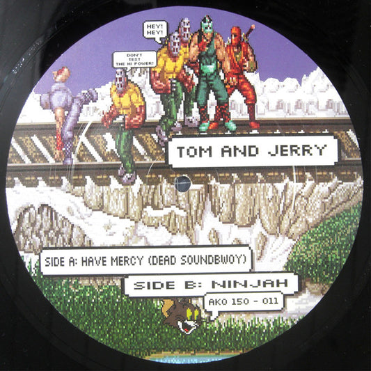 Tom And Jerry : Have Mercy (Dead Soundbwoy) / Ninjah (12", Ltd)