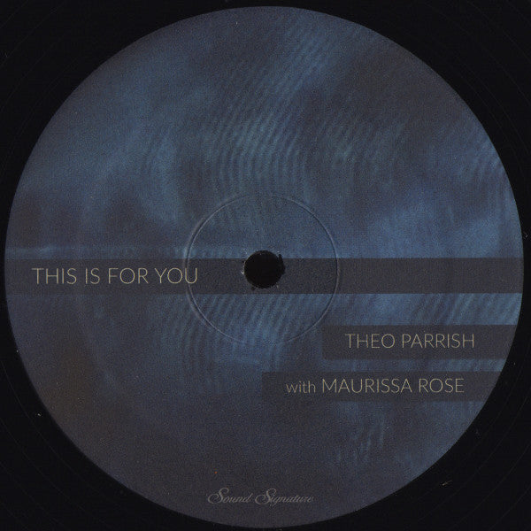Theo Parrish With Maurissa Rose : This Is For You (12")
