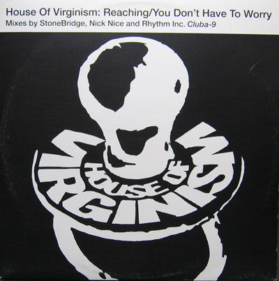House Of Virginism : Reaching / You Don't Have To Worry (12")