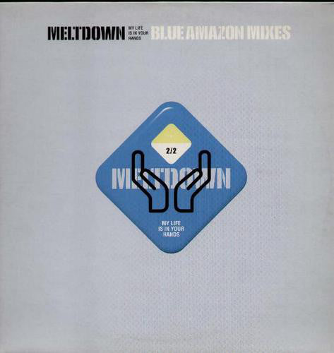 Meltdown : My Life Is In Your Hands - Blue Amazon Mixes (12")