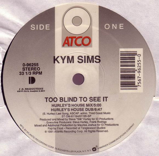 Kym Sims : Too Blind To See It (12", Single)