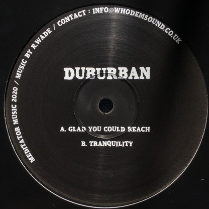 Duburban : Glad You Could Reach / Tranquility (10")