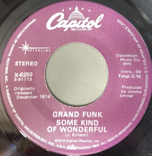 Grand Funk Railroad : Some Kind Of Wonderful / Bad Time (7", Single, RE, Pur)