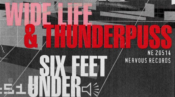 Wide Life* & Thunderpuss : Six Feet Under (12")