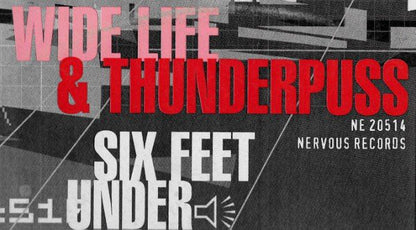 Wide Life* & Thunderpuss : Six Feet Under (12")