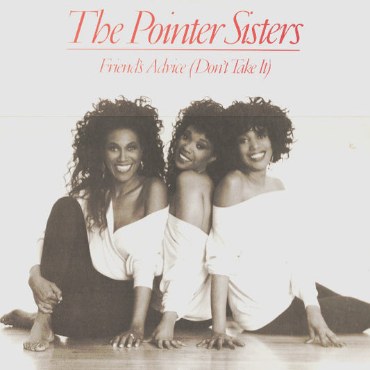 The Pointer Sisters* : Friends' Advice (Don't Take It) (12", Promo)