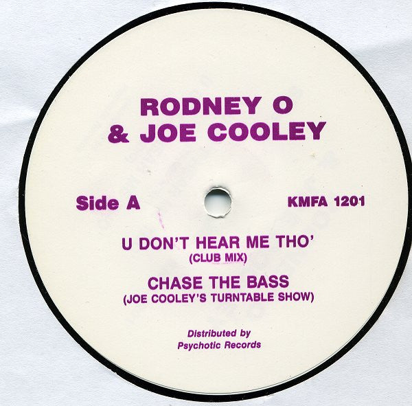 Rodney O & Joe Cooley : U Don't Hear Me Tho' / Chase The Bass (12")