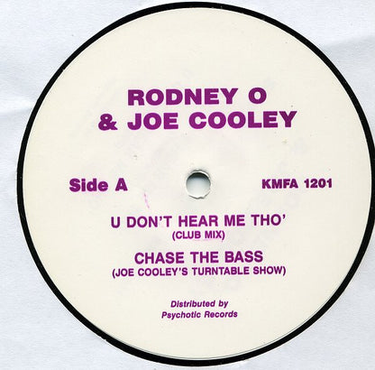 Rodney O & Joe Cooley : U Don't Hear Me Tho' / Chase The Bass (12")